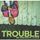 Cover de l'album de Trouble